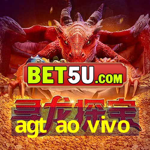 agt ao vivo